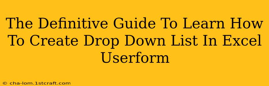 The Definitive Guide To Learn How To Create Drop Down List In Excel Userform