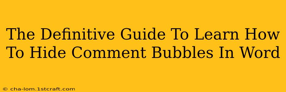 The Definitive Guide To Learn How To Hide Comment Bubbles In Word