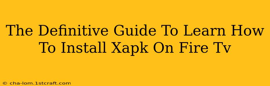 The Definitive Guide To Learn How To Install Xapk On Fire Tv