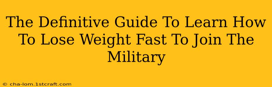 The Definitive Guide To Learn How To Lose Weight Fast To Join The Military