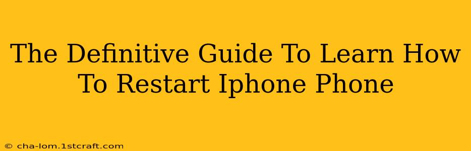 The Definitive Guide To Learn How To Restart Iphone Phone