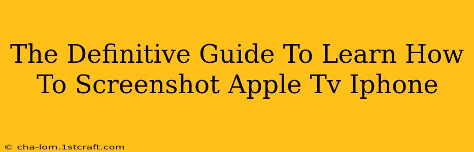 The Definitive Guide To Learn How To Screenshot Apple Tv Iphone