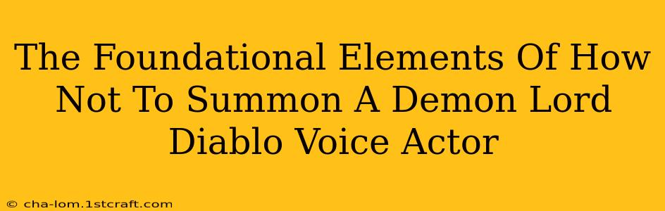 The Foundational Elements Of How Not To Summon A Demon Lord Diablo Voice Actor