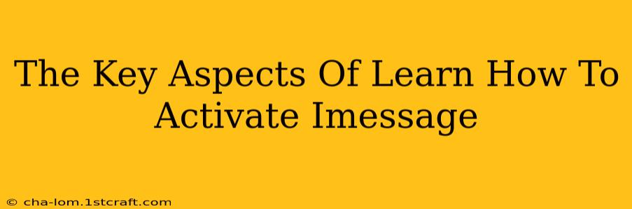 The Key Aspects Of Learn How To Activate Imessage