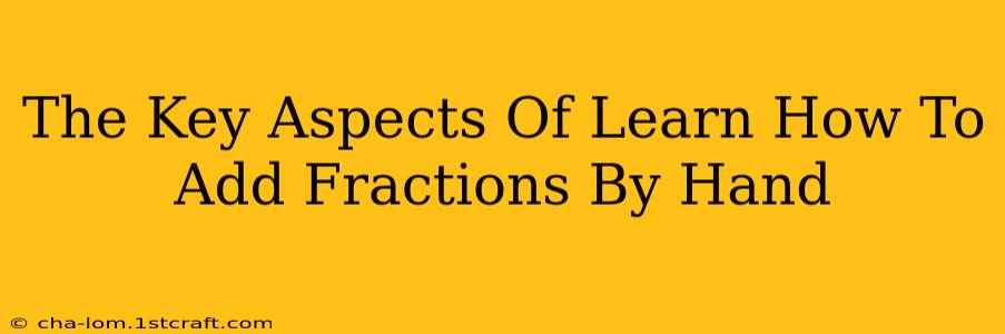 The Key Aspects Of Learn How To Add Fractions By Hand