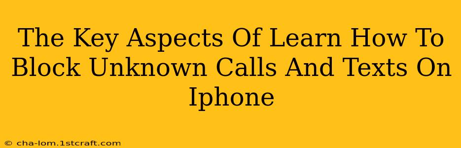 The Key Aspects Of Learn How To Block Unknown Calls And Texts On Iphone