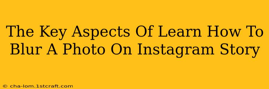 The Key Aspects Of Learn How To Blur A Photo On Instagram Story