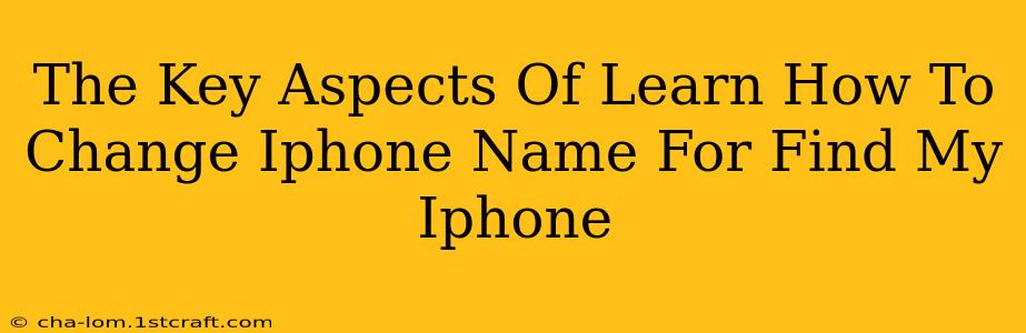 The Key Aspects Of Learn How To Change Iphone Name For Find My Iphone