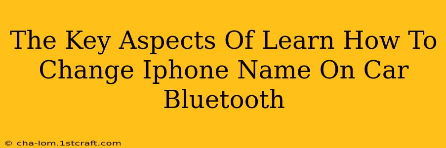 The Key Aspects Of Learn How To Change Iphone Name On Car Bluetooth