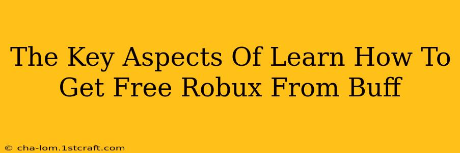 The Key Aspects Of Learn How To Get Free Robux From Buff