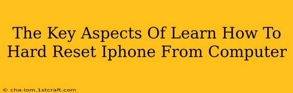 The Key Aspects Of Learn How To Hard Reset Iphone From Computer