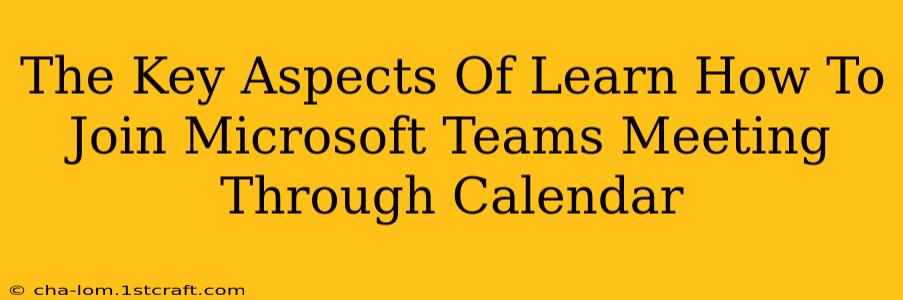 The Key Aspects Of Learn How To Join Microsoft Teams Meeting Through Calendar