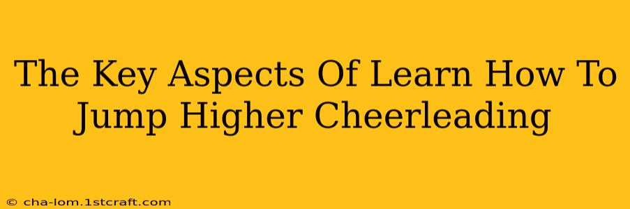 The Key Aspects Of Learn How To Jump Higher Cheerleading