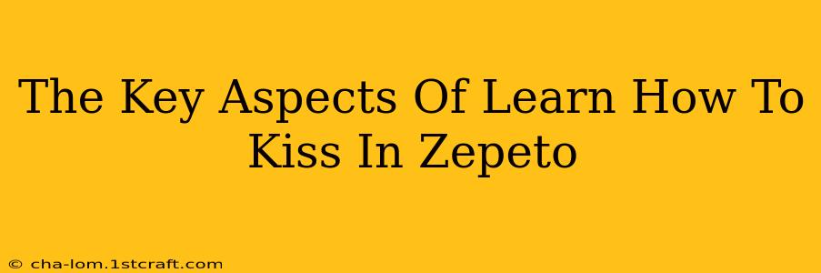 The Key Aspects Of Learn How To Kiss In Zepeto