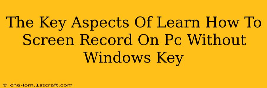 The Key Aspects Of Learn How To Screen Record On Pc Without Windows Key