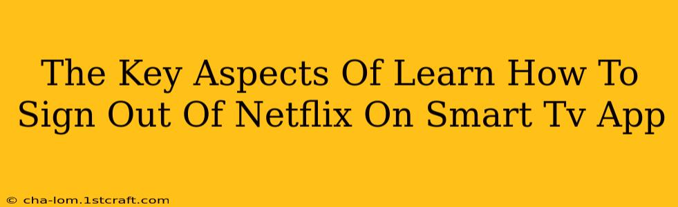 The Key Aspects Of Learn How To Sign Out Of Netflix On Smart Tv App