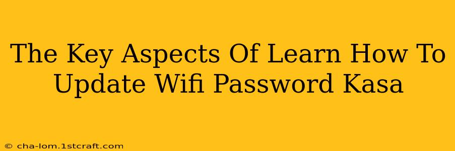 The Key Aspects Of Learn How To Update Wifi Password Kasa