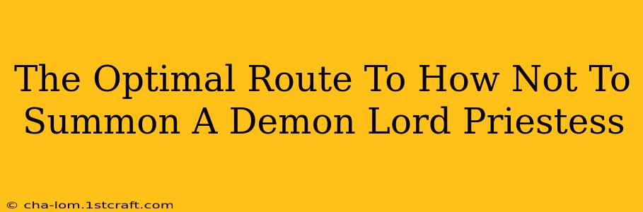 The Optimal Route To How Not To Summon A Demon Lord Priestess