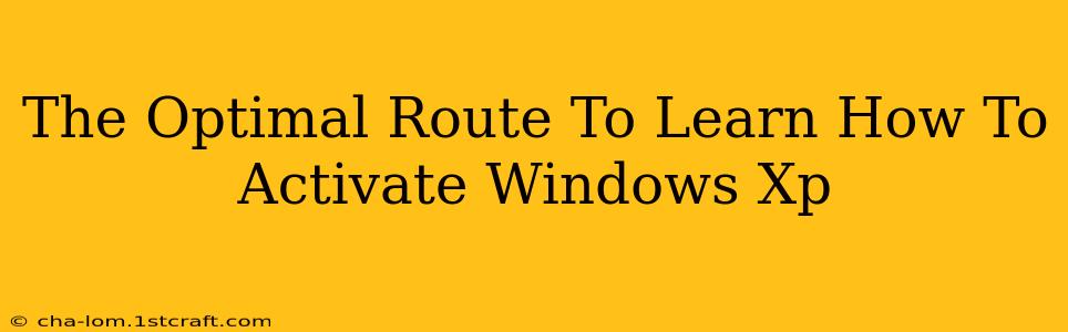 The Optimal Route To Learn How To Activate Windows Xp