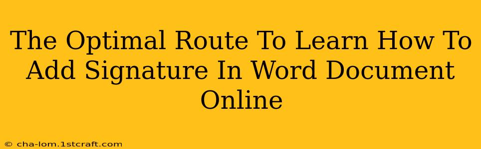 The Optimal Route To Learn How To Add Signature In Word Document Online