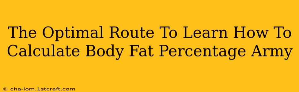 The Optimal Route To Learn How To Calculate Body Fat Percentage Army