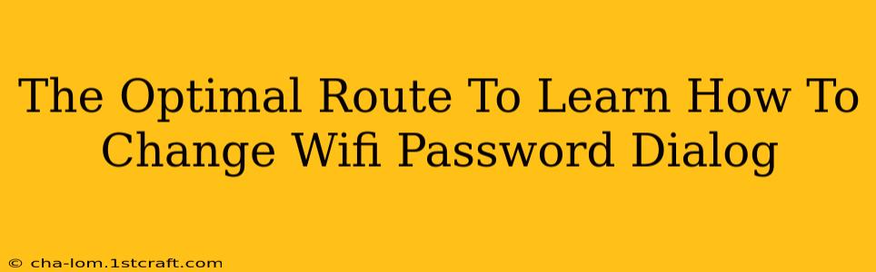 The Optimal Route To Learn How To Change Wifi Password Dialog