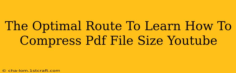 The Optimal Route To Learn How To Compress Pdf File Size Youtube