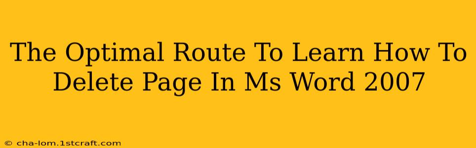 The Optimal Route To Learn How To Delete Page In Ms Word 2007