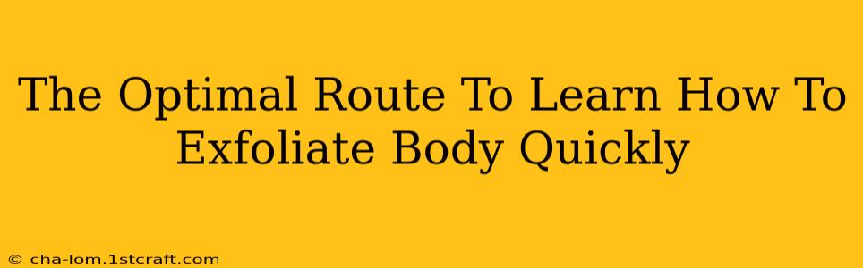 The Optimal Route To Learn How To Exfoliate Body Quickly