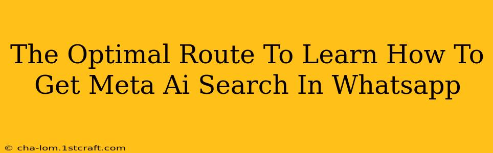 The Optimal Route To Learn How To Get Meta Ai Search In Whatsapp