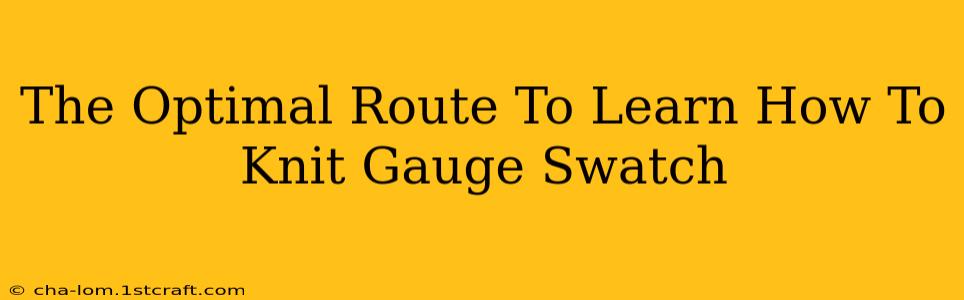 The Optimal Route To Learn How To Knit Gauge Swatch