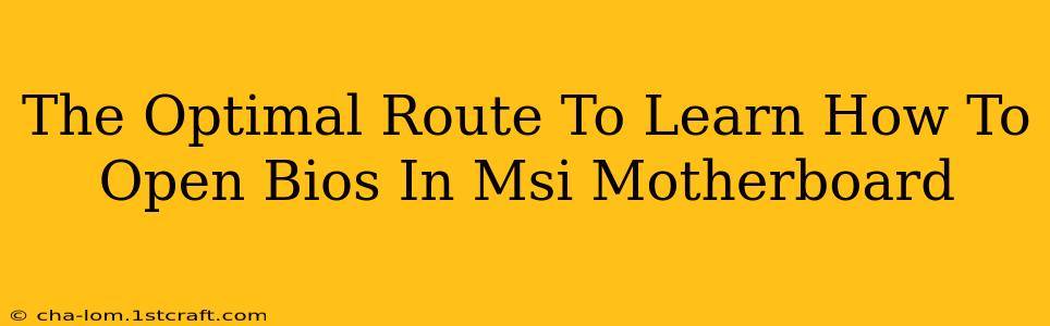 The Optimal Route To Learn How To Open Bios In Msi Motherboard