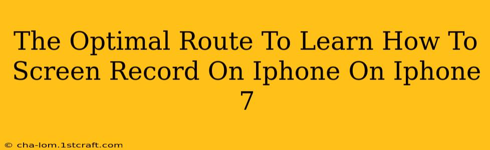 The Optimal Route To Learn How To Screen Record On Iphone On Iphone 7