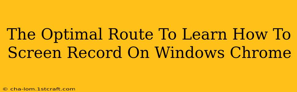 The Optimal Route To Learn How To Screen Record On Windows Chrome