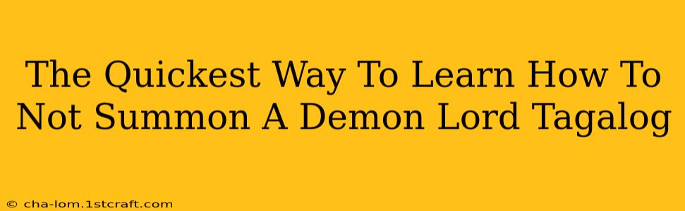 The Quickest Way To Learn How To Not Summon A Demon Lord Tagalog