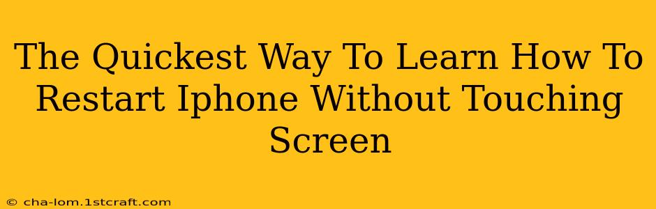 The Quickest Way To Learn How To Restart Iphone Without Touching Screen