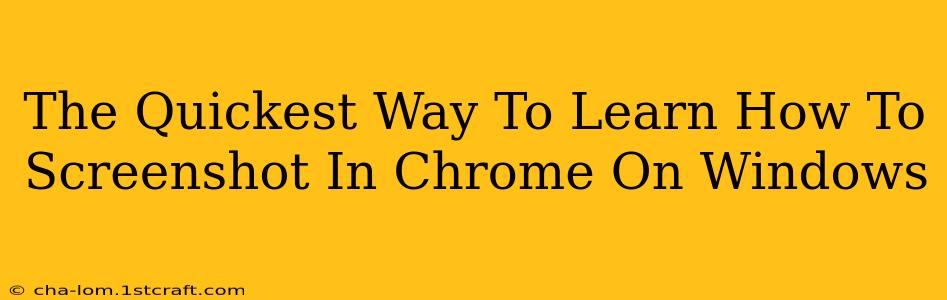 The Quickest Way To Learn How To Screenshot In Chrome On Windows