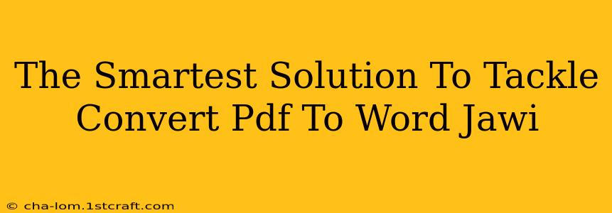 The Smartest Solution To Tackle Convert Pdf To Word Jawi