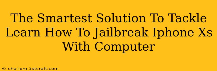 The Smartest Solution To Tackle Learn How To Jailbreak Iphone Xs With Computer