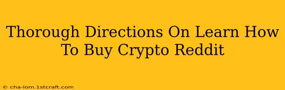 Thorough Directions On Learn How To Buy Crypto Reddit