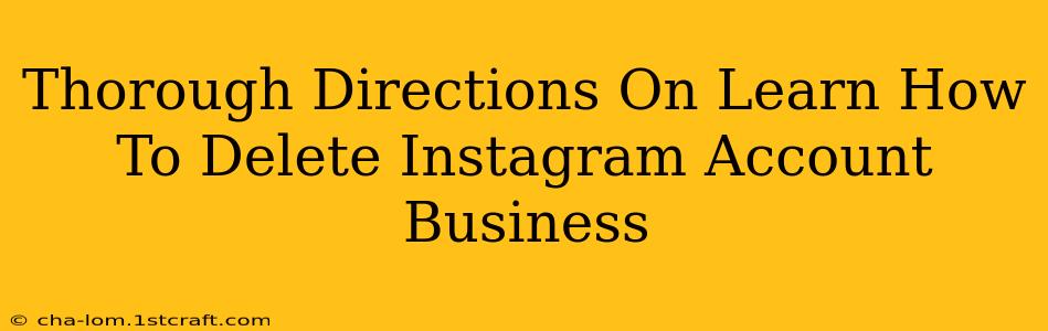 Thorough Directions On Learn How To Delete Instagram Account Business