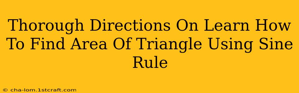 Thorough Directions On Learn How To Find Area Of Triangle Using Sine Rule