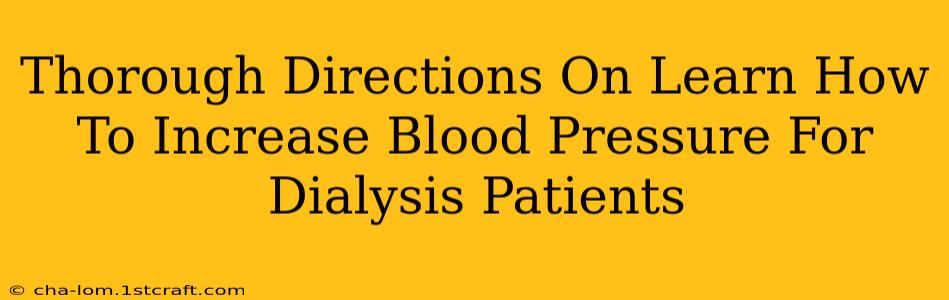 Thorough Directions On Learn How To Increase Blood Pressure For Dialysis Patients