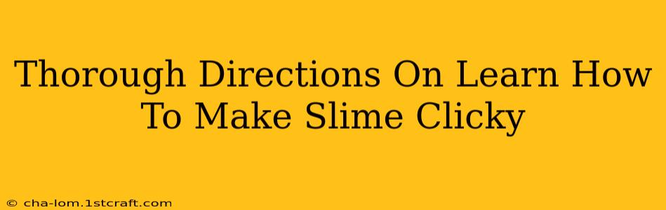 Thorough Directions On Learn How To Make Slime Clicky