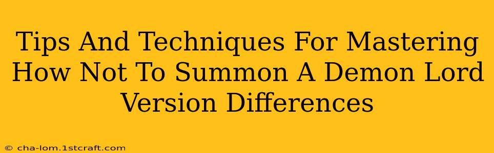 Tips And Techniques For Mastering How Not To Summon A Demon Lord Version Differences