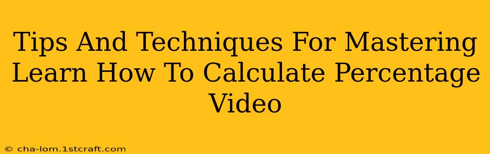 Tips And Techniques For Mastering Learn How To Calculate Percentage Video