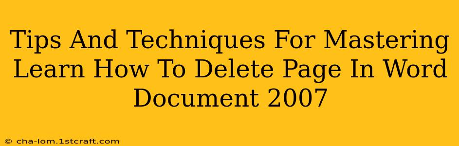 Tips And Techniques For Mastering Learn How To Delete Page In Word Document 2007