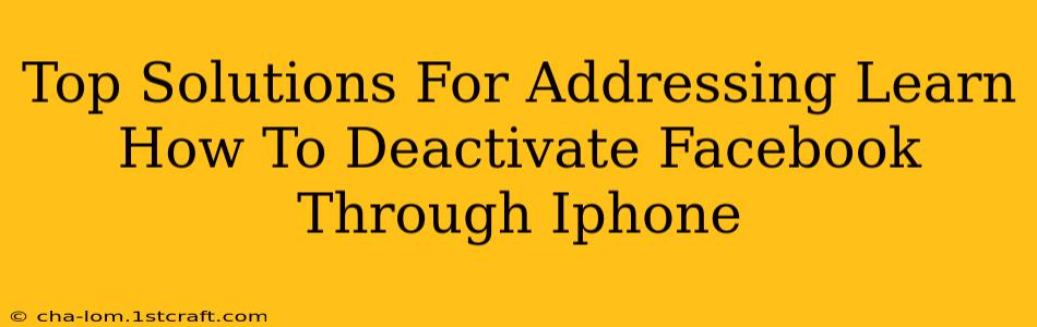 Top Solutions For Addressing Learn How To Deactivate Facebook Through Iphone