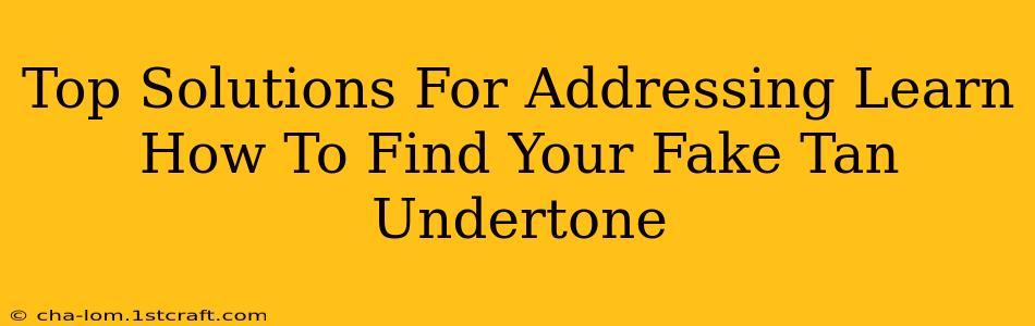 Top Solutions For Addressing Learn How To Find Your Fake Tan Undertone