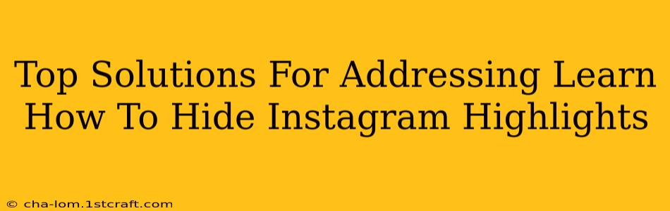 Top Solutions For Addressing Learn How To Hide Instagram Highlights